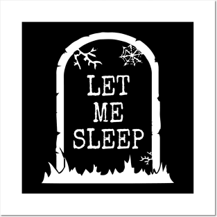 Let Me Sleep Posters and Art